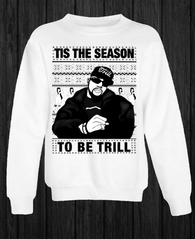 White Pimp C Tis the Season to be Trill Sweatshirt